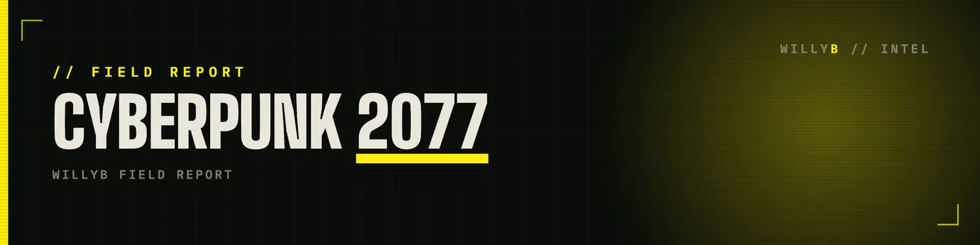 WillyB Cyberpunk 2077 field report